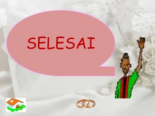 SELESAI 
