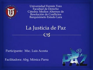 Participante: Msc. Luis Acosta
Facilitadora: Abg. Mónica Parra
 