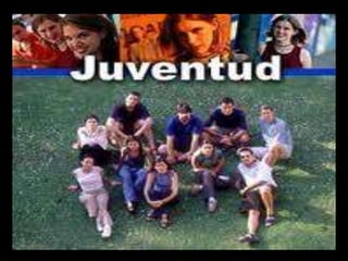 La juventud