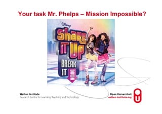 Your task Mr. Phelps – Mission Impossible?
 