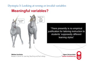 Meaningful variables?
Dystopia 3: Looking at wrong or invalid variables
 