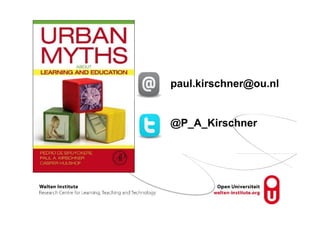 paul.kirschner@ou.nl
@P_A_Kirschner
 
