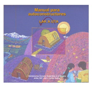 Manual paraManual para
autoconstructoresautoconstructores
LAK´A UTALAK´A UTA
 