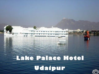 Lake Palace Hotel
Udaipur

 