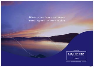 Where scenic lake view homes
marry a grand investment plan.
Introducing
Information Memorandum
Page 1
 