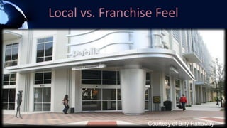Local vs. Franchise FeelCourtesy of Billy Hattaway