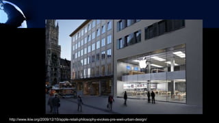http://www.ikiw.org/2009/12/10/apple-retail-philosophy-evokes-pre-wwii-urban-design/