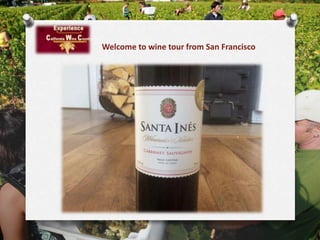 Welcome to wine tour from San Francisco
.
 