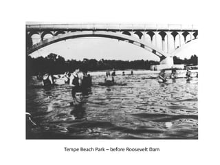 Tempe Beach Park – before Roosevelt Dam
 