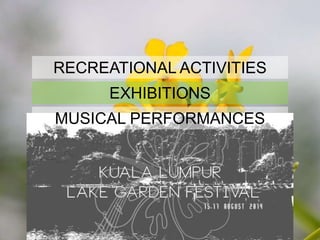 RECREATIONAL ACTIVITIES
MUSICAL PERFORMANCES
EXHIBITIONS
 