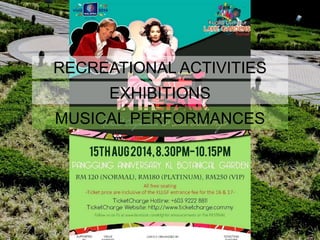 RECREATIONAL ACTIVITIES
MUSICAL PERFORMANCES
EXHIBITIONS
 