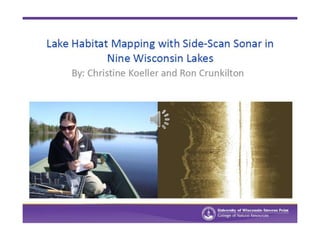 Lake habitat mapping with side scan sonar in nine wisconsin lakes - christine koeller