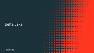 Delta Lake
 