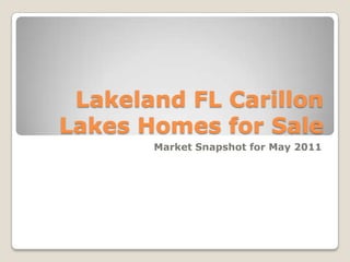 Lakeland FL Carillon Lakes Homes for Sale Market Snapshot for May 2011 