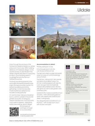 Ambleside_pages numbered        14/11/11          15:24        Page 107




                                                                                                                       The Ambleside area




                                                                                                                             Uldale




         Gaze through the windows of this                   Accommodation in detail
         handsome Lakeland residence, where                 Private parking for 2 cars.
                                                                                                        REF              CHANGE              SLEEPS

         every room has a view. Within walking                                                        787                 Sat                 6
                                                            Entry through porch into the
         distance of Ambleside village centre
                                                            oak-floored entrance hall.                2 double & 1 twin
         and the shores of Lake Windermere,                                                           Gas central heating
         Uldale is slightly elevated in a peaceful          The light and stylish lounge has superb   Bathroom with shower over 'P' shaped bath
         location, commanding views to                      views, an array of comfy furnishings      Shower room with power shower cubicle
         Loughrigg Fell and the famous                      and a TV/DVD.                             Ground floor cloakroom / WC with wash basin
                                                                                                      Electric double oven 5 ring gas hob
         Fairfield Horseshoe.                               The kitchen / dining room also reveals    Microwave
         The living and dining spaces of this               wonderful dual aspect views. The          Dishwasher
                                                            kitchen is well-equipped with electric    Fridge & freezer
         stunningly refurbished property have
                                                                                                      Washing machine & tumble dryer
         a light and spacious feel; perfect for             oven and gas hob and tastefully           5 minute walk to village centre
         relaxed socialising and family                     finished with polished wood. Kitchen      Enclosed patios and garden with furniture
         gatherings. Contemporary style                     also gives access to rear garden and      Breathtaking views
                                                            furnished patio.                          Private off road parking for one or two small
         meets traditional Lakeland and
                                                                                                      cars, plus on lane parking
         the blend works perfectly!                         Upstairs to the 3 spacious bedrooms (2    No pets
         On warmer days, take your breakfast,               doubles, 1 twin) all enjoying glorious
         lunch or dinner outside to the private             views, with tasteful decorations and
         garden and patio, knowing you                      deep, inviting beds.
         needn't clamber into a hot and stuffy              Two elegantly laid out bathrooms on
         car in order to explore - attractions,             this floor, 1 with shower room and 1
                                                                                                      Price list
         world-class walking, vibrant village               with shower over bath.                       Low                                £395
                          life and special                                                               Mid                                £495
                          evenings out begin                                                             High                               £695
                          on your doorstep!                                                              Peak                               £795
                                                                                                         Premium                            £895
                                                                                                         Christmas/New Year                 £945
                          Scan this with your smart phone                                             See inside back cover for calendar
                          to view this property online



         Book a nearby leisure club online at lakelovers.co.uk                                                                                    107
 