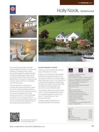 Ambleside_pages_numbered         21/11/11          16:01        Page 117




                                                                                                                           The Ambleside area




                                                                                         Holly Nook, Waterhead




         This outstanding Windermere lake                    Accommodation in detail
         shore property is a dream in every way.             Gated access to the private parking
                                                                                                            REF              CHANGE              SLEEPS

         Offering complete privacy within                    area, with space for 3 cars.
                                                                                                          828                  Fri                 8
         landscaped gardens, elegant space
                                                             Enter to a contemporary dining area,         3 doubles, 1 full size bunk beds
         for larger sociable gatherings, direct                                                           Breathtaking lake views
                                                             perfect for sociable occasions. The
         access to the lake shore with private                                                            Lake access with 25 yards of lake shore quar-
                                                             dining area is open to a conservatory-
         jetty (perfect if you plan to bring a boat)                                                      ter acre of landscaped manicured gardens
                                                             style living area, which in turn opens out   Private jetty with space to moor a boat
         and the vibrant centre of Ambleside
                                                             to decking and gardens overlooking           Launching facilities 100 yards away
         only minutes away.                                                                               Gas central heating
                                                             the lake. The modern kitchen provides
         The lake views from Holly Nook's                                                                 Bathroom with power shower over bath
                                                             an additional dining facility, with          Power shower room
         conservatory-style living area make it              access to a rear breakfast patio.            Wi-fi
         one of the most envied properties in                                                             Electric oven, Gas hob
                                                             Ground floor utility and power shower
         the area. At any time of year you'll soak                                                        Fridge & freezer, Dishwasher
                                                             room. An inner hallway leads to the 3        Washing machine & tumble dryer
         up an ever-changing and world-
                                                             chic double bedrooms, bunk room              Sun terraces with decking & barbeque
         revered scene from morning through
                                                             and 2nd house bathroom with                  Garden furniture and patio
         until night. If you and your family or                                                           Ample private parking for 3
                                                             shower over bath.
         friends can tear yourselves away, you'll                                                         Walking distance of Ambleside
         find an excellent pub restaurant just a             Outside, gardens lead down to                Pet welcome
                                                             the private waterfront and jetty.            7 memberships to Low Wood Leisure Club
         stroll away along the waterfront.
                                                                                                          Sky plus HD Sports/Films


                                                                                                          Price list
                                                                                                             Low                                £1350
                                                                                                             Mid                                £1450
                                                                                                             High                               £1650
                                                                                                             Peak                               £1950
                                                                                                             Premium                            £2050
                                                                                                             Christmas/New Year                 £2250
                           Scan this with your smart phone                                                See inside back cover for calendar
                           to view this property online



         Book a nearby leisure club online at lakelovers.co.uk                                                                                         117
 