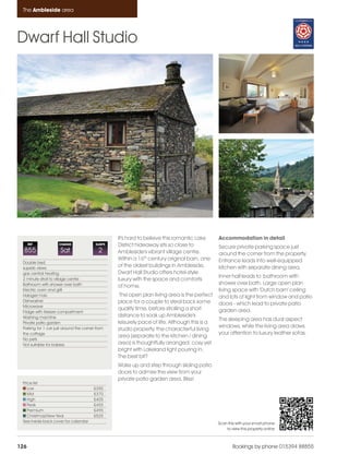 Ambleside_pages numbered                  14/11/11     15:47      Page 126




      The Ambleside area




    Dwarf Hall Studio




                                                       It's hard to believe this romantic Lake      Accommodation in detail
          REF             CHANGE              SLEEPS   District hideaway sits so close to           Secure private parking space just
      855                  Sat                  2      Ambleside's vibrant village centre.          around the corner from the property.
                                                       Within a 16th century original barn, one     Entrance leads into well-equipped
      Double bed
      superb views
                                                       of the oldest buildings in Ambleside,        kitchen with separate dining area.
      gas central heating                              Dwarf Hall Studio offers hotel-style
                                                                                                    Inner hall leads to bathroom with
      2 minute stroll to village centre                luxury with the space and comforts
      Bathroom with shower over bath                                                                shower over bath. Large open plan
                                                       of home.
      Electric oven and grill                                                                       living space with 'Dutch barn' ceiling
      Halogen hob                                       The open plan living area is the perfect    and lots of light from window and patio
      Dishwasher                                       place for a couple to steal back some
      Microwave
                                                                                                    doors - which lead to private patio
                                                       quality time, before strolling a short       garden area.
      Fridge with freezer compartment
      Washing machine                                  distance to soak up Ambleside's
                                                                                                    The sleeping area has dual aspect
      Private patio garden                             leisurely pace of life. Although this is a
      Parking for 1 car just around the corner from                                                 windows, while the living area draws
                                                       studio property, the characterful living
      the cottage                                                                                   your attention to luxury leather sofas.
                                                       area (separate to the kitchen / dining
      No pets
      Not suitable for babies.                         area) is thoughtfully arranged; cosy yet
                                                       bright with Lakeland light pouring in.
                                                       The best bit?
                                                       Wake up and step through sliding patio
                                                       doors to admire the view from your
                                                       private patio garden area. Bliss!
      Price list
         Low                                 £350
         Mid                                 £370
         High                                £405
         Peak                                £455
         Premium                             £495
         Christmas/New Year                  £525
      See inside back cover for calendar                                                            Scan this with your smart phone
                                                                                                        to view this property online



    126                                                                                                     Bookings by phone 015394 88855
 