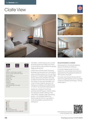 bowness_pages_numbered                 21/11/11        11:40    Page 142




      The Bowness area




    Claife View




                                                        This stylish, contemporary and central        Accommodation in detail
          REF              CHANGE             SLEEPS    Bowness apartment takes one of the            Stairs lead from the private parking
      459                  Sat                 4        most envied locations within the Quarry       area to the first floor entrance.
                                                        Rigg development.
      1 double                                                                                        A central hallway leads to the two
      1 twin                                            Claife View is at the heart of buzzing        bedrooms, one double and one twin,
      Bathroom with shower over bath                    Bowness, but set back from the road to
      Electric central heating with instant
                                                                                                      separated by the pleasant bathroom
                                                        enjoy a pretty outlook from the first floor   with shower over bath.
      panel heaters
      Electric feature fire                             living room towards Claife Heights. With
                                                                                                      The open plan living / dining / kitchen
      Microwave                                         shops, restaurants, Windermere Lake
      Electric hob                                                                                    area is thoughtfully laid out for sociable
                                                        Cruises and even Mountain Goat bus
      Fell views                                                                                      meals and relaxed evenings in. Dining
                                                        tour stops on your very doorstep, you
      Parking (1)                                                                                     table seats 4.
      Central to village                                may not even need to use your car
      Lake Windermere 5 min walk                        during your holiday, but it will be close
      No pets                                           at hand in your private parking space.
                                                        Inside, this 2 bedroom bolt hole
                                                        provides everything you need to enjoy
                                                        the freedom of self-catering in the
                                                        Lake District. Modern open plan living
                                                        space, comfortable bedrooms,
                                                        feature electric fire for cosy nights in
                                                        and unbeatable convenience for
      Price list
         Low                                  £255
                                                        eating out.
         Mid                                  £295
         High                                 £355
         Peak                                 £395
         Premium                              £455
         Christmas/New Year                   £455
      See inside back cover for calendar                                                              Scan this with your smart phone
                                                                                                          to view this property online



    142                                                                                                       Bookings by phone 015394 88855
 