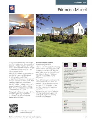 bowness_pages_numbered        15/11/11          10:03        Page 147




                                                                                                                             The Bowness area




                                                                                                   Primrose Mount




         Gaze out to Lake Windermere through                 Accommodation in detail
         architect-designed windows, relax in a              Private parking for 4 cars.
                                                                                                          REF               CHANGE              SLEEPS

         peaceful enclosed garden and enjoy                                                             276                 Sat                  8
                                                             Entrance hall with wood-effect flooring.
         only a 2 minute stroll to Bowness village
                                                             Spacious open plan living space with       1 king-size, 1 twin, 1 single
         and the lake shore from this modern                                                            1 family suite (king-size bed & dressing room
                                                             large panoramic windows and lake
         detached residence.                                                                            /separate room with single)
                                                             views, open fire, sliding doors to patio   Breathtaking panoramic lake views
         Primrose Mount takes a gently elevated              and separate door to the garden.           Gas central heating
         location on the edges of Bowness,                   Separate modern kitchen and                Open fire
         to take full advantage of the                       utility room.                              Bathroom with power shower over bath
         unforgettable lake views which can be                                                          En-suite shower room
                                                             Ground floor king-size bedroom and         Separate ground floor shower room with
         enjoyed from almost every room. This is
                                                             twin bedroom with lake views, plus         power shower
         a place to spend quality time with                                                             Double electric oven, Halogen hob
                                                             additional single bedroom. Ground
         family or friends; the light and airy living                                                   Fridge & freezer
                                                             floor bathroom with power shower           Microwave & Dishwasher
         space includes a formal dining area
                                                             over bath, plus additional shower          Washing machine, Tumble Dryer
         that's fit for special occasions, and the
                                                             room / WC.                                 Superb enclosed garden
         upstairs family suite is ideal.                                                                No Pets
                                                             Upstairs to the lake view family suite,    Ample private parking
         Take your breakfast, lunch or pre-dinner
                                                             with king-size bedroom, galleried
         drinks through sliding doors to the
                                                             landing with single bed, dressing
         garden terrace, and the view will
                                                             room and shower room.
         take your breath away.
                                                                                                        Price list
                                                                                                           Low                                 £795
                                                                                                           Mid                                 £900
                                                                                                           High                                £1150
                                                                                                           Peak                                £1350
                                                                                                           Premium                             £1450
                                                                                                           Christmas/New Year                  £1550
                           Scan this with your smart phone                                              See inside back cover for calendar
                           to view this property online



         Book a nearby leisure club online at lakelovers.co.uk                                                                                       147
 