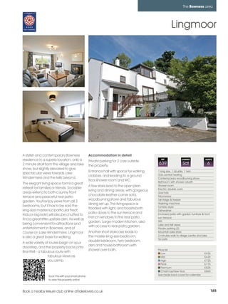 bowness_pages_numbered        22/11/11          16:10        Page 165




                                                                                                                           The Bowness area




                                                                                                                 Lingmoor




         A stylish and contemporary Bowness                  Accommodation in detail
         residence in a superb location; only a              Private parking for 2 cars outside
                                                                                                        REF               CHANGE              SLEEPS

         2 minute stroll from the village and lake           the property.
                                                                                                      639                 Sat                  6
         shore, but slightly elevated to give
                                                             Entrance hall with space for walking     1 king size, 1 double, 1 twin
         spectacular views towards Lake                                                               Gas central heating
                                                             clobber, and leading to a ground
         Windermere and the fells beyond.                                                             Contemporary woodburning stove
                                                             floor shower room and WC.                Bathroom with shower o/bath
         The elegant living space forms a great
                                                             A few stairs lead to the open plan       Shower room
         retreat for families or friends. Sociable                                                    Electric double oven
                                                             living and dining areas, with gorgeous
         areas extend to both a sunny front                                                           Gas hob
                                                             chocolate leather corner sofa,           Microwave
         terrace and peaceful rear patio
                                                             woodburning stove and fabulous           Tall fridge & freezer
         garden. You'll enjoy views from all 3
                                                             dining set up. The living space is       Washing machine
         bedrooms, but it has to be said the                                                          Tumble dryer
                                                             flooded with light, and boasts both
         king-size master is a particular treat.                                                      Dishwasher
                                                             patio doors to the sun terrace and       Enclosed patio with garden furniture & front
         Kids (or big kids!) will also be chuffed to
                                                             French windows to the rear patio         sun terrace
         find a great little upstairs den. As well as
                                                             garden. Large modern kitchen, also       Wifi
         being convenient for attractions and                                                         Lake and fell views
                                                             with access to rear patio garden.
         entertainment in Bowness, and of                                                             Private parking (2)
         course on Lake Windermere, Lingmoor                 Another short staircase leads to         Mountain bike store
                                                             the master king-size bedroom,            2 minutes walk to village centre and lake
         is also a great base for walking.
                                                                                                      No pets
                                                             double bedroom, twin bedroom,
         A wide variety of routes begin on your
                                                             den and house bathroom with
         doorstep, and the property backs onto
                                                             shower over bath.                        Price list
         Brantfell - a fabulous route with                                                               Low                                 £435
                           fabulous views as                                                             Mid                                 £635
                           you climb.                                                                    High                                £725
                                                                                                         Peak                                £775
                                                                                                         Premium                             £825
                                                                                                         Christmas/New Year                  £865
                           Scan this with your smart phone                                            See inside back cover for calendar
                           to view this property online



         Book a nearby leisure club online at lakelovers.co.uk                                                                                       165
 