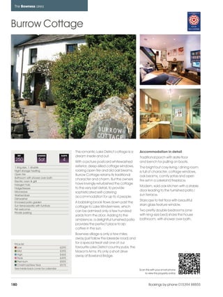 bowness_pages_numbered               15/11/11       10:39    Page 180




      The Bowness area




    Burrow Cottage




                                                     This romantic Lake District cottage is a    Accommodation in detail
          REF            CHANGE            SLEEPS    dream inside and out.                       Traditional porch with slate floor
      250                 Sat               4        With a picture postcard whitewashed         and bench for pulling on boots.
      1 king size, 1 double                          exterior, deep-silled cottage windows,      The bright but cosy living / dining room
      Night storage heating                          roaring open fire and old oak beams,        is full of character; cottage windows,
      Open fire                                      Burrow Cottage retains its traditional
      Bathroom with shower over bath
                                                                                                 oak beams, comfy sofas and open
                                                     character and charm. But the owners         fire set in a Lakeland fireplace.
      Electric oven & grill
      Halogen hob                                    have lovingly refurbished the cottage
                                                                                                 Modern, sold oak kitchen with a stable
      Fridge/freezer                                 to the very last detail, to provide
      Microwave                                                                                  door leading to the furnished patio /
                                                     sophisticated self-catering
      Washer/dryer                                                                               sun terrace.
                                                     accommodation for up to 4 people.
      Dishwasher
                                                                                                 Staircase to first floor with beautiful
      Enclosed patio garden                          A babbling brook flows down past the
      Sun terrace/patio with furniture                                                           stain glass feature window.
                                                     cottage to Lake Windermere, which
      Pet welcome                                                                                Two pretty double bedrooms (one
      Private parking
                                                     can be admired only a few hundred
                                                     yards from the door. Adding to the          with king-size bed) share the house
                                                     ambience, a delightful furnished patio      bathroom, with shower over bath.
                                                     provides the perfect place to sip
                                                     coffee in the sun.
                                                     Bowness village is only a few miles
                                                     away (just follow the lakeside road) and
      Price list                                     for a special treat visit one of our
         Low                               £295      favourite Lake District country pubs, the
         Mid                               £395      Mason's Arms. It's only a short drive
         High                              £465
                                                     away at Bowland Bridge.
         Peak                              £495
         Premium                           £555
         Christmas/New Year                £575
      See inside back cover for calendar                                                         Scan this with your smart phone
                                                                                                     to view this property online



    180                                                                                                  Bookings by phone 015394 88855
 