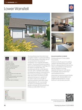 Ambleside_pages_numbered                21/11/11         12:30     Page 32




      The Ambleside area




    Lower Wansfell




                                                         This beautifully presented detached         Accommodation in detail
         REF             CHANGE                 SLEEPS   bungalow resides in a peaceful setting      Private parking for 2 cars outside
         305              Sat                    4       on the lower slopes of Wansfell, just a 5   the property.
                                                         minute stroll from the centre of
      1 king size, 1 twin                                                                            Entrance hall with space for walking
      Gas central heating
                                                         Ambleside. From its gently elevated
                                                                                                     clobber. Wonderful living room with
      Detached bungalow                                  position, the property enjoys wonderful
                                                                                                     floor-to-ceiling windows to admire the
      Bathroom with shower over bath                     views over Ambleside to Loughrigg and
      Living flame electric fireterm                                                                 views, luxury leather furnishings and
                                                         the distant Langdale Pikes. The
      Electric oven Gas hob                                                                          electric fireplace for ease.
      Microwave
                                                         sociable spaces are contemporary
                                                                                                     Separate dining room with space
      Dishwasher                                         and airy, with a veritable wall of glass
                                                                                                     for 4 people, and compact but
      Fridge/freezer                                     providing the outlook in the living room.
      Washing machine and tumble dryer                                                               well-equipped kitchen.
                                                         Sink into luxurious leather furnishings,
      Beautiful views
                                                         relax and unwind. You'll find a small       Attractively furnished king-size double
      Enclosed terraced garden with furniture
      Ample parking for 2/3 cars                         separate dining room, perfect for           bedroom with dressing table, and
      No pets                                            sociable meals, and a wealth of             additional twin bedroom. House
      Five minute walk to Ambleside                      evening entertainments within easy          bathroom with shower over bath.
                                                         walking distance. On a sunny day,
                                                         escape to a vantage point in the
                                                         garden and soak up the scenery that
                                                         makes our Lake District famous!

      Price list
         Low                                £375
         Mid                                £450
         High                               £565
         Peak                               £650
         Premium                            £695
         Christmas/New Year                 £720
      See inside back cover for calendar                                                             Scan this with your smart phone
                                                                                                         to view this property online



    32                                                                                                       Bookings by phone 015394 88855
 