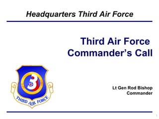 Lt Gen Rod Bishop Commander Third Air Force  Commander’s Call 