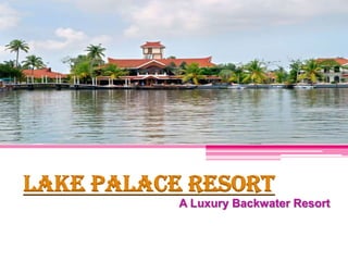 Lake Palace Resort A Luxury Backwater Resort 