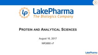 1
PROTEIN AND ANALYTICAL SCIENCES
August 16, 2017
NR3880 v7
 