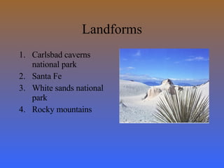 Landforms Carlsbad caverns national park Santa Fe White sands national park Rocky mountains 