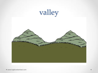 valley
www.ingilizcebankasi.com
 