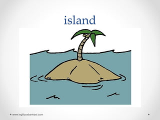 island
www.ingilizcebankasi.com
 