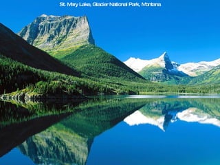St. M Lake, Glacier National Park, M
     ary                            ontana
 