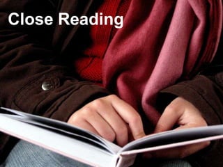 Close Reading
 