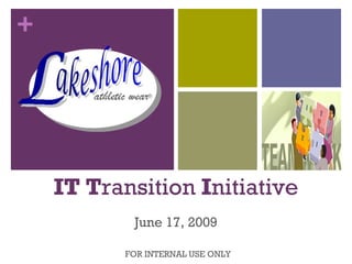 June 17, 2009 IT T ransition  I nitiative I T I T 