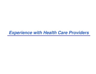 Experience with Health Care Providers
 