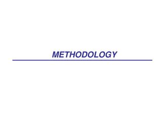 METHODOLOGY
 