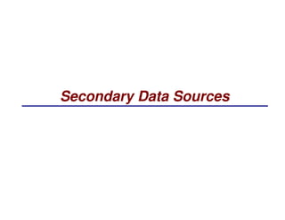 Secondary Data Sources
 
