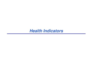 Health Indicators
 