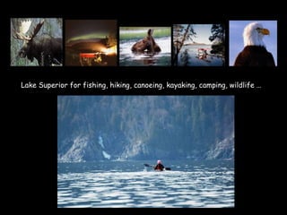 Lake Superior for fishing, hiking, canoeing, kayaking, camping, wildlife … 
