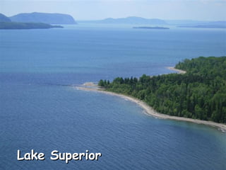 Lake SuperiorLake Superior
 