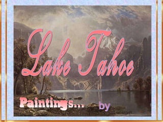 Lake Tahoe Paintings... by 