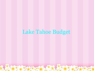 Lake Tahoe Budget  
