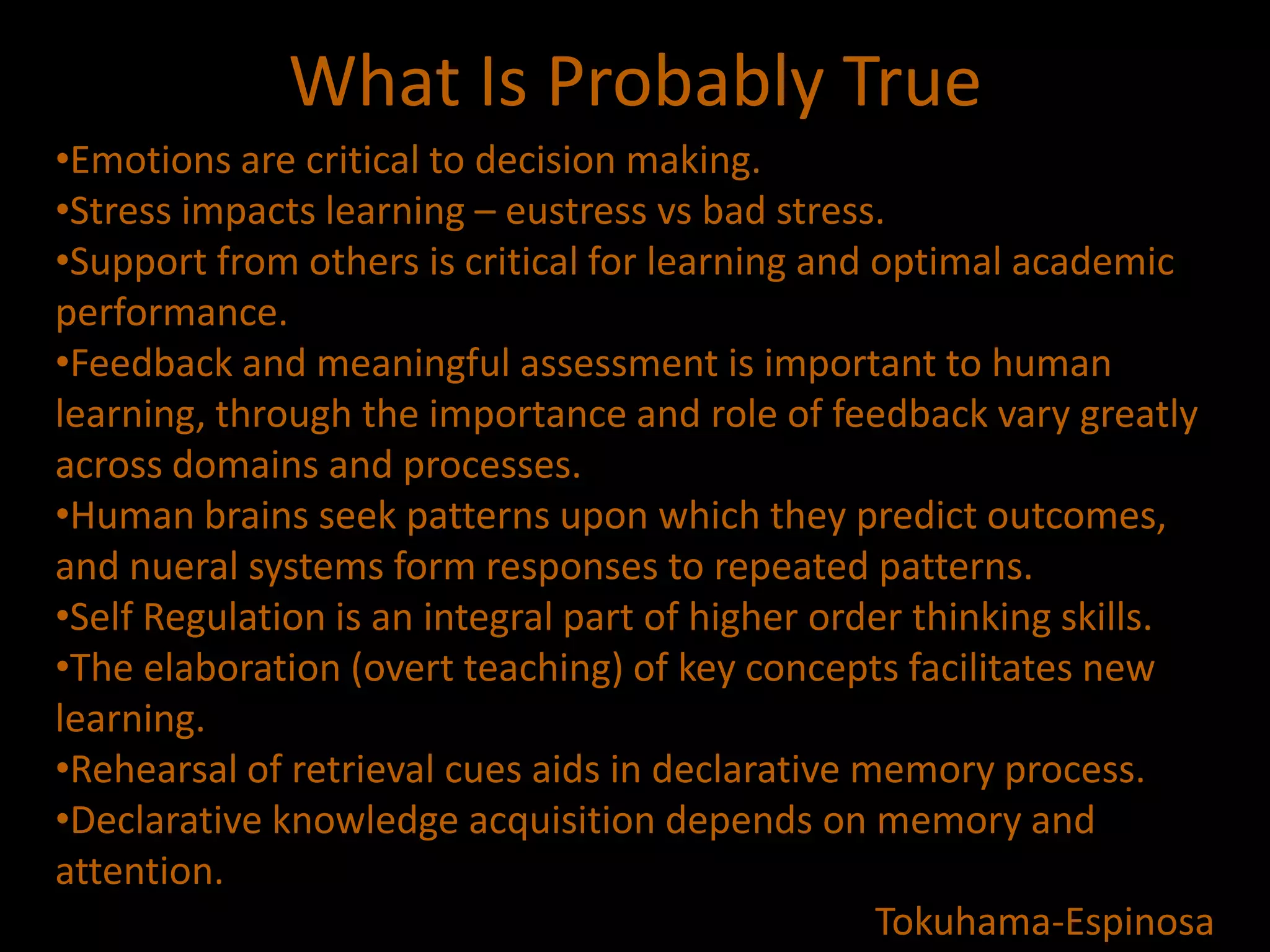 What Is Probably TrueEmotions are critical to decision making.