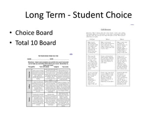 Long Term - Student Choice
• Choice Board
• Total 10 Board
 