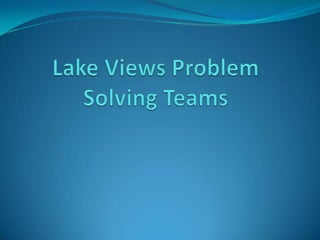 Lake Views Problem Solving Teams  