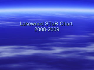Lakewood STaR Chart  2008-2009 