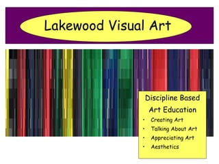 Lakewood Visual Art ,[object Object],[object Object],[object Object],[object Object],[object Object],[object Object]