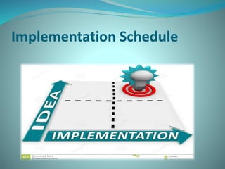 Implementation Schedule
 