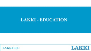 LAKKI - EDUCATION
 